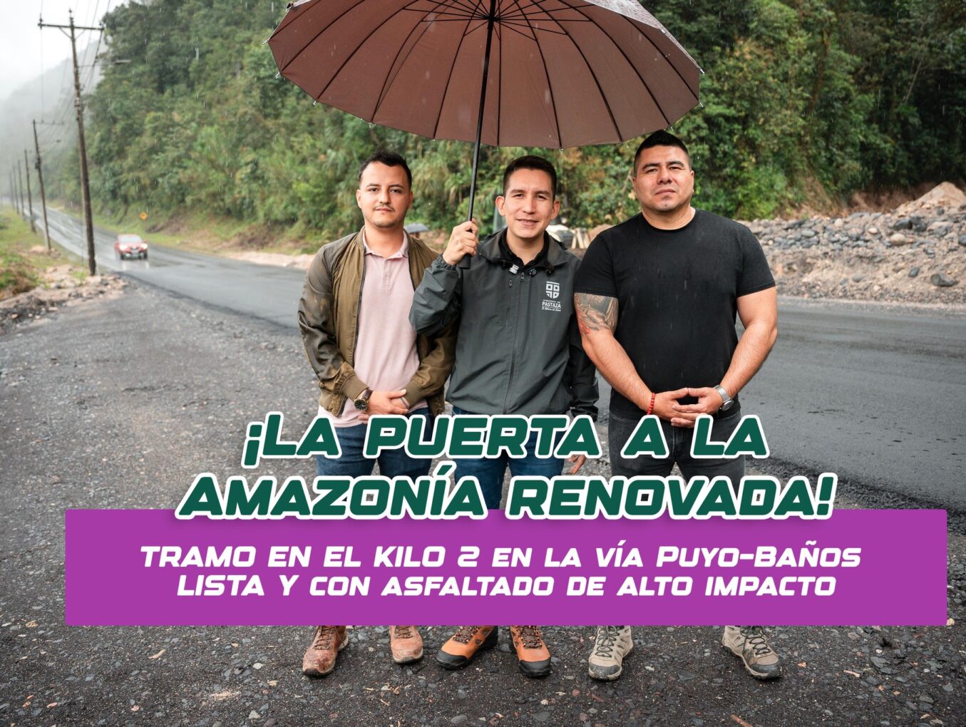 El prefecto de Pastaza André Granda realizó una visita técnica al tramo rehabilitado del tramo Kilo 2 en la vía Puyo–Baños