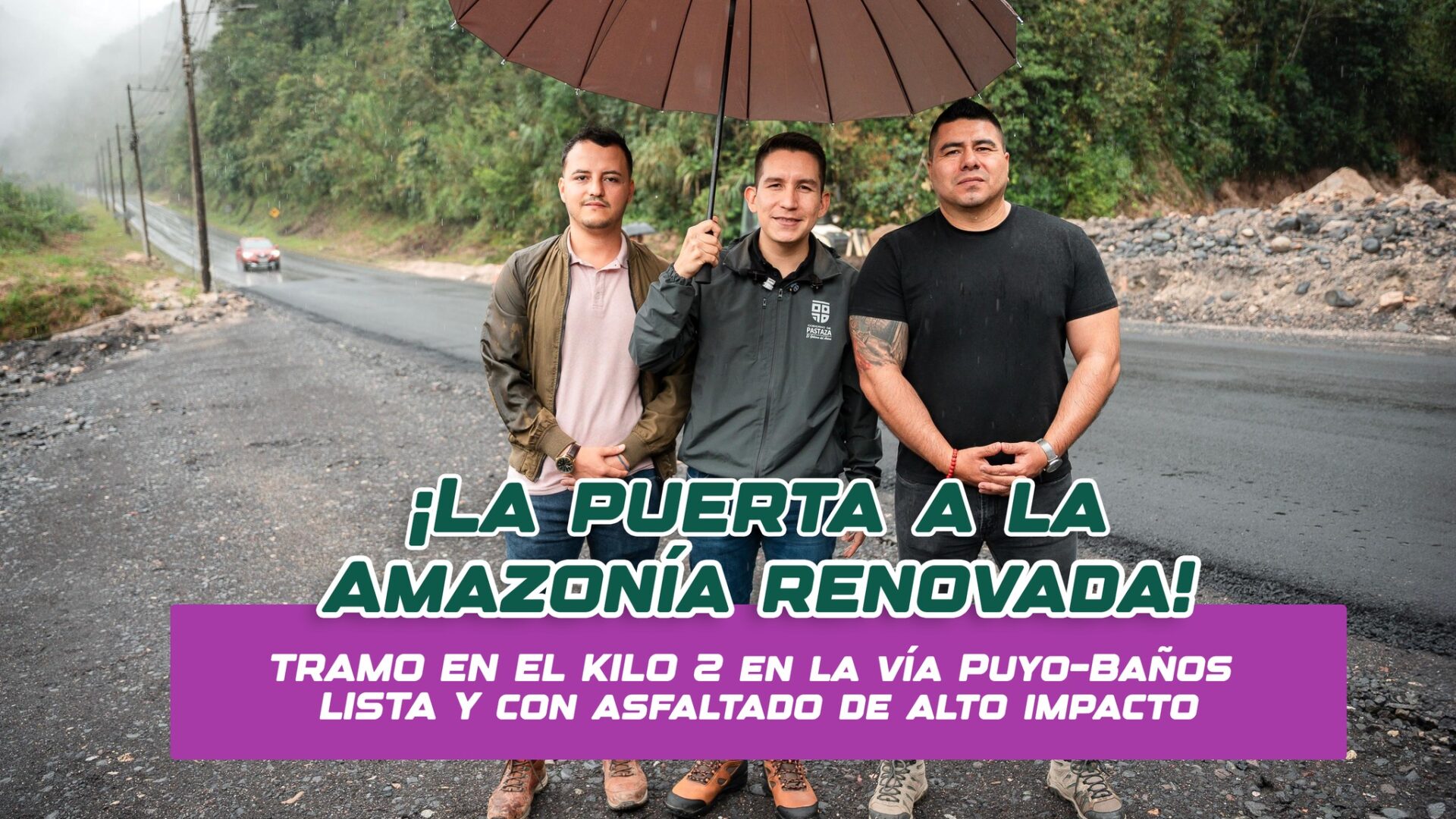 El prefecto de Pastaza André Granda realizó una visita técnica al tramo rehabilitado del tramo Kilo 2 en la vía Puyo–Baños