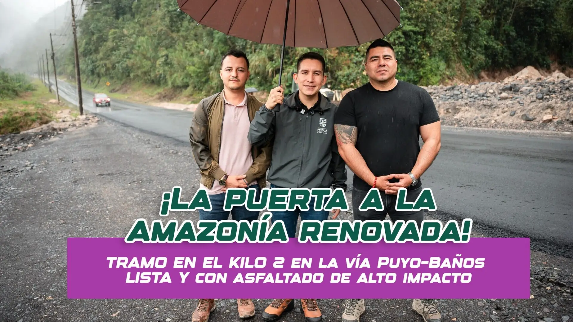 El prefecto de Pastaza André Granda realizó una visita técnica al tramo rehabilitado del tramo Kilo 2 en la vía Puyo–Baños