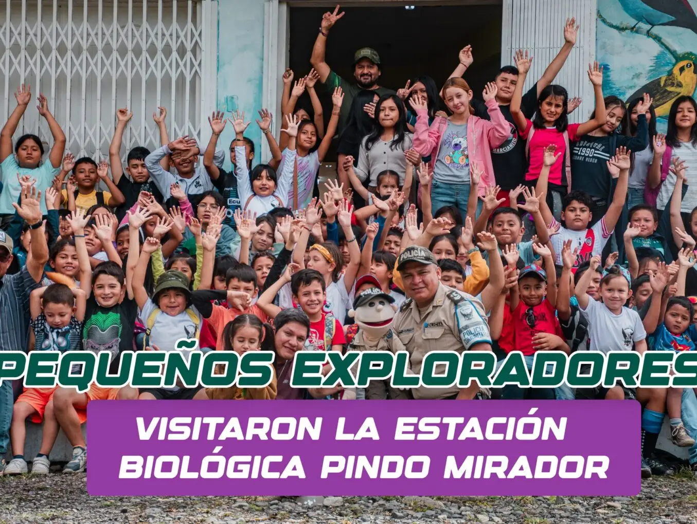 166 pequeños exploradores visitaron a la Estación Biológica Pindo Mirador
