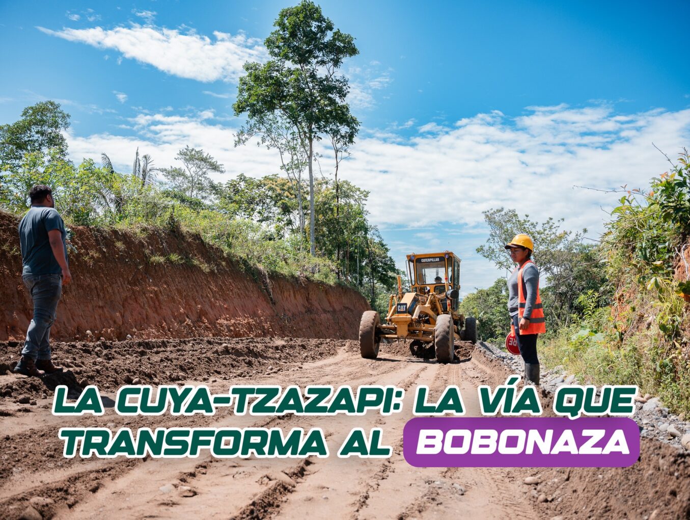 Vía La Cuya–Tzazapi una obra que transforma la vida de Canelos.