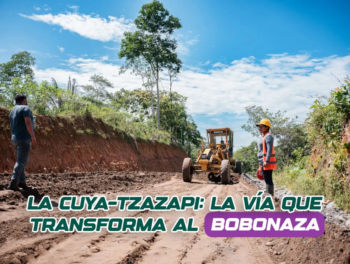 Vía La Cuya–Tzazapi una obra que transforma la vida de Canelos.