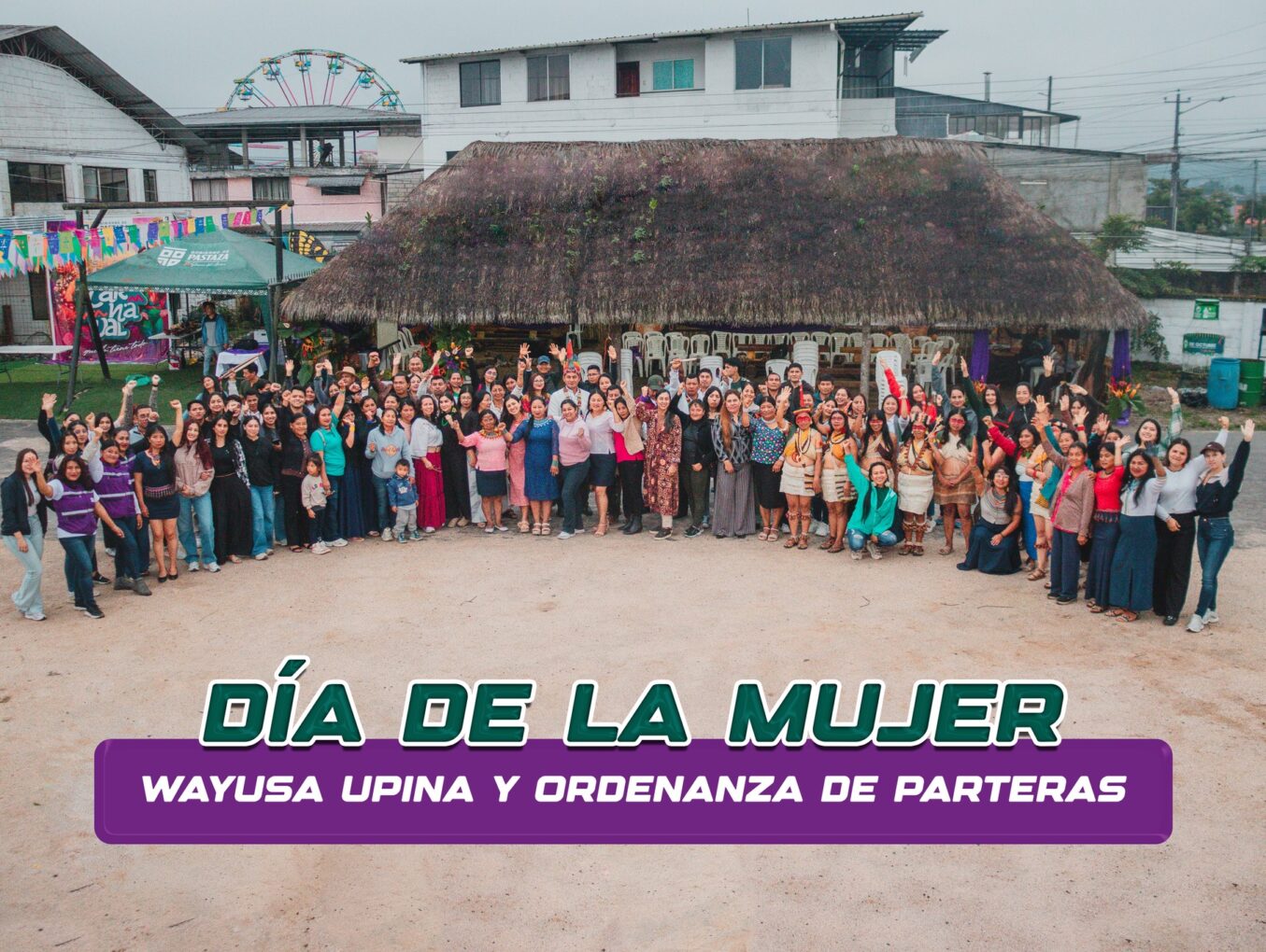 Con una Wayusa Upina, Pastaza conmemoró el Día Internacional de la Mujer.