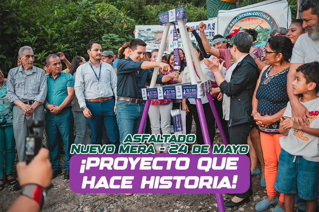 Un sueño de décadas comienza a hacerse realidad con el inicio del asfaltado de la vía Nuevo Mera – 24 de Mayo